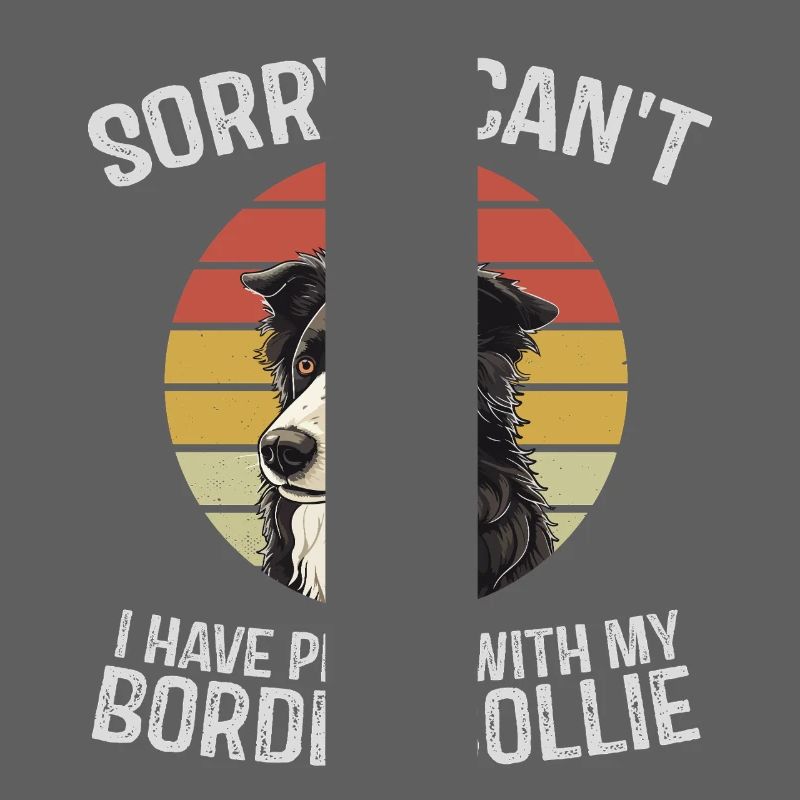 Sorry, I Can't, I Have Plans With My Border