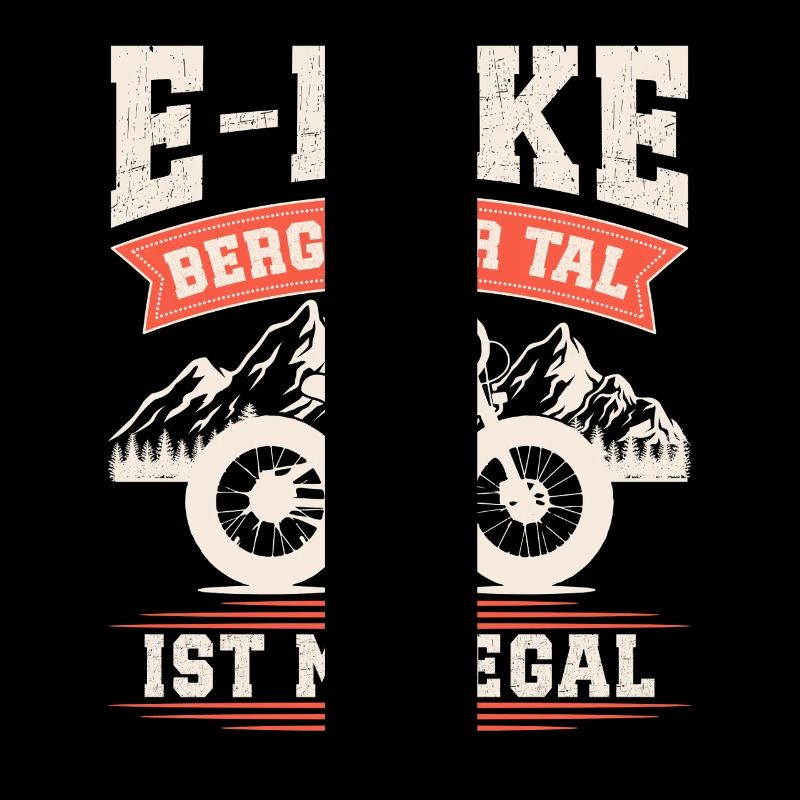 E-BIKE BERG ODER TAL IST MIR EGAL Lustiges