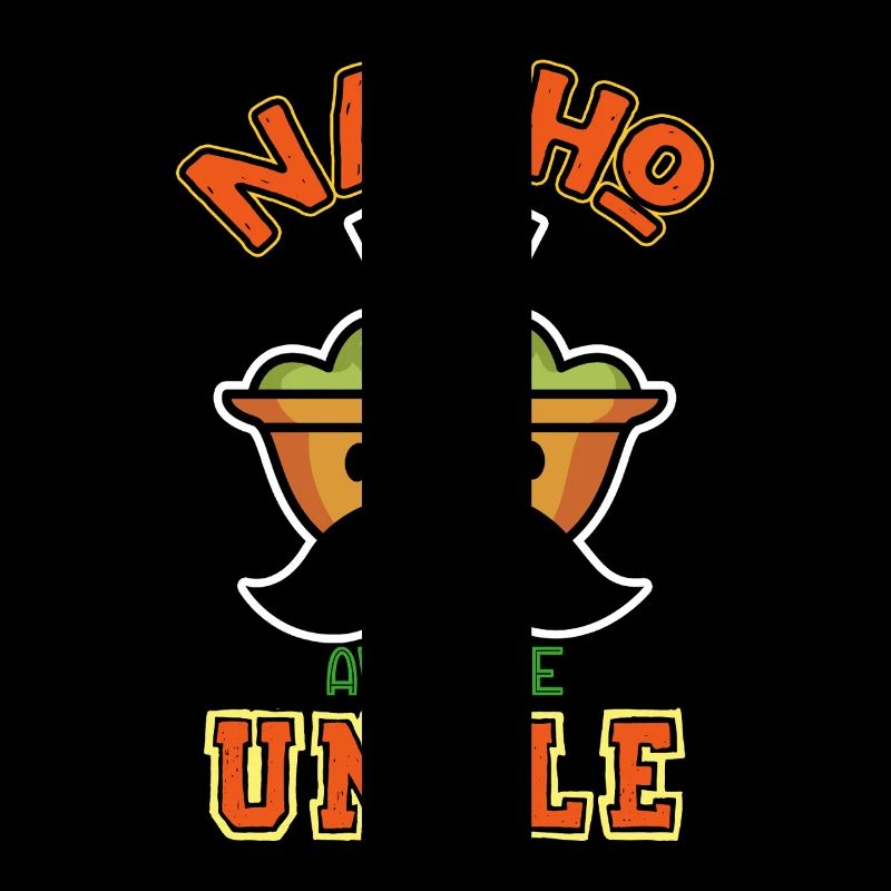 Nacho Average Uncle Funny Humorous Saying