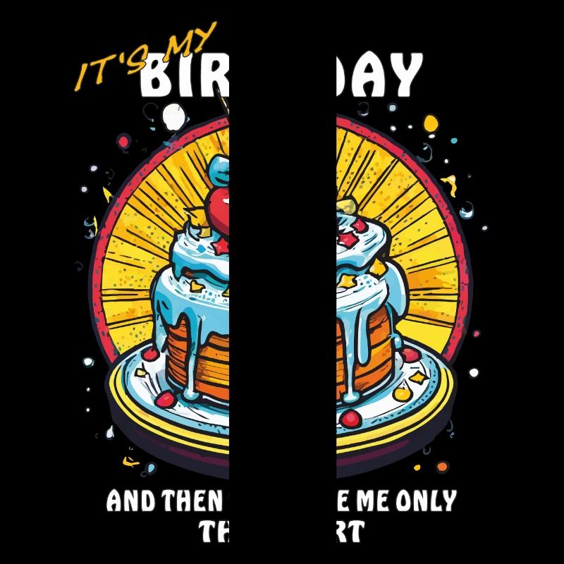 BIRTHDAY AND THEN THEY GIVE ME ONLY THIS SHIRT