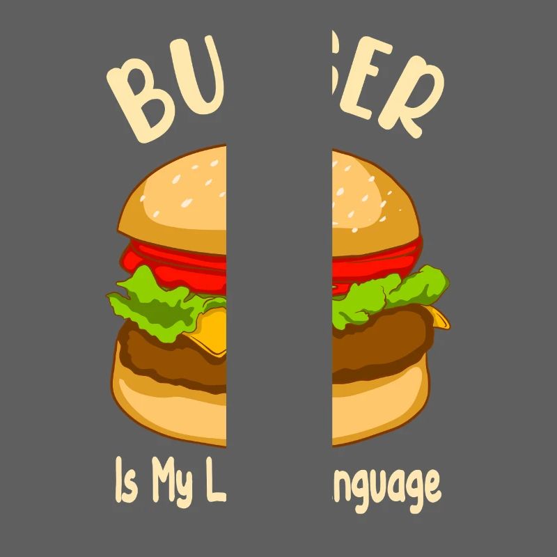 Burger is My Love Language - Food Design