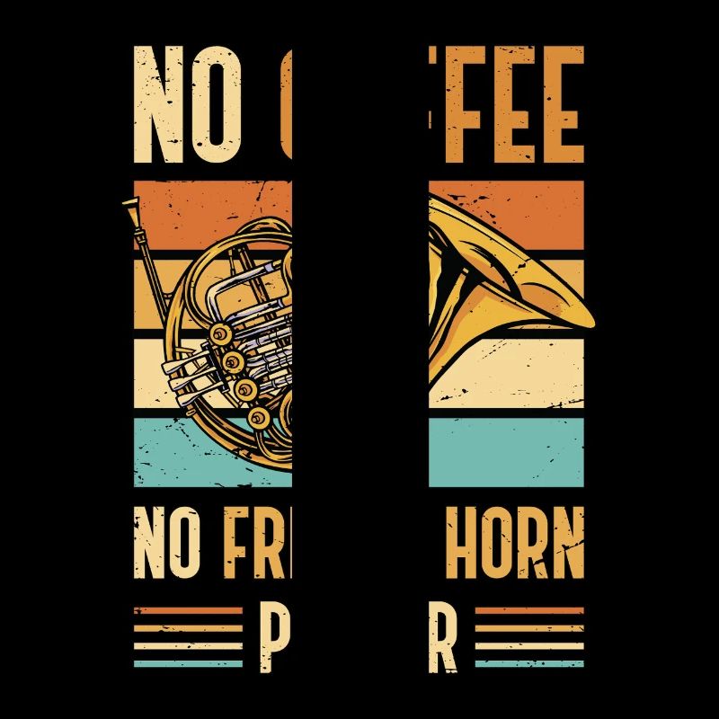 French Horn No Coffee No Horn Player Coffee Lover
