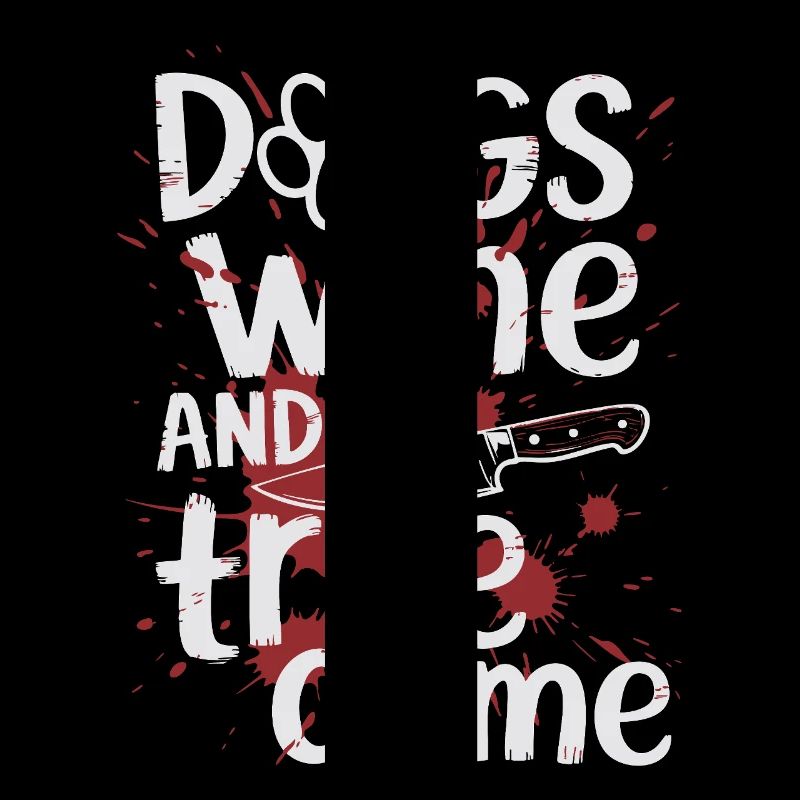 Chiens, vin et true crime – Funny Design