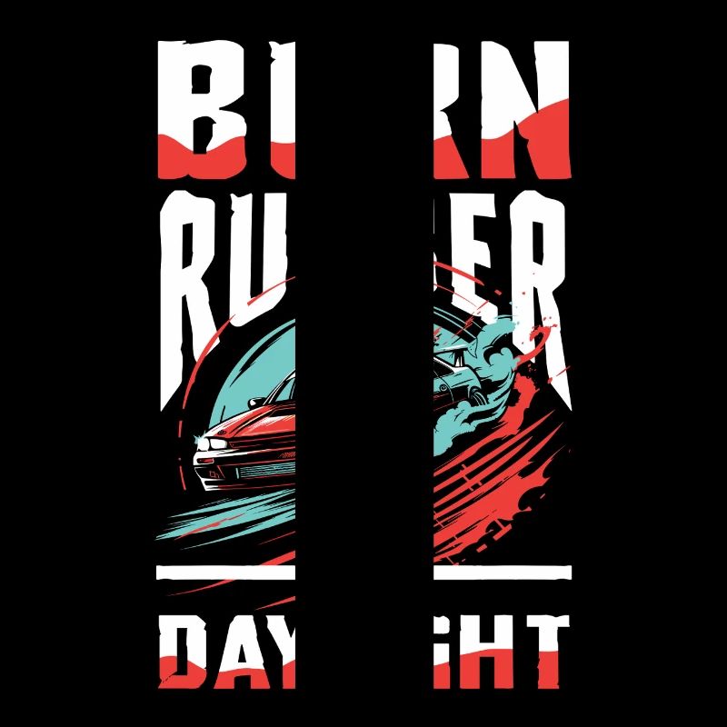 Burn Rubber Not Daylight Auto Fan Design