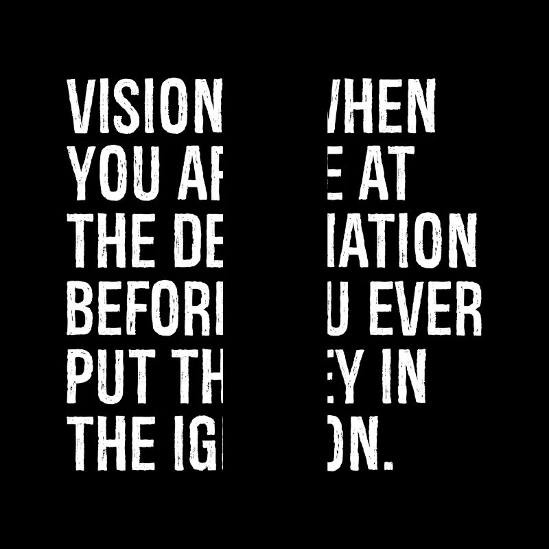 vision is when you arrive at the destination