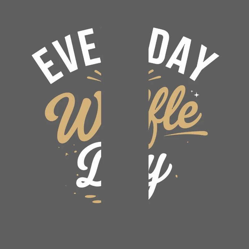 Every day waffle day is a miracle