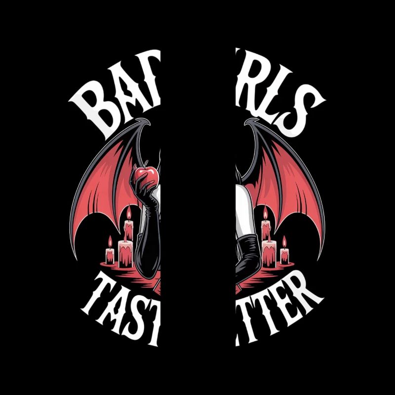 Bad Girls Taste Better! Goth Gothic Emo Baddie