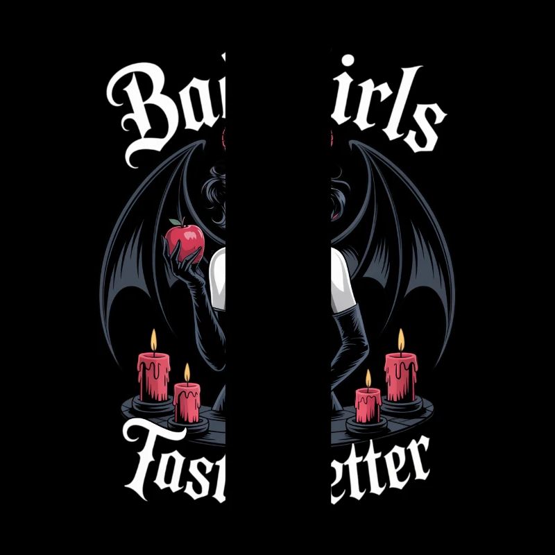 Bad Girls Taste Better! Goth Gothic Emo Baddie