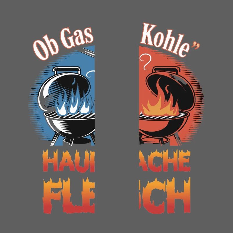 Ob Gas Oder Kohle Hauptsache Fleisch Grill