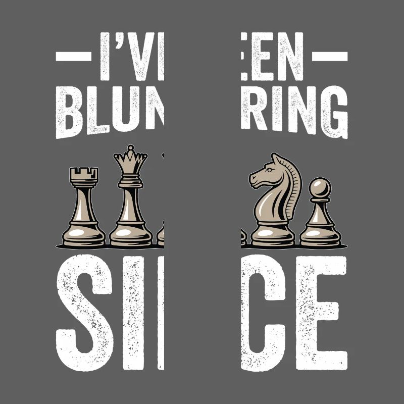 I've Been Blundering Since forever