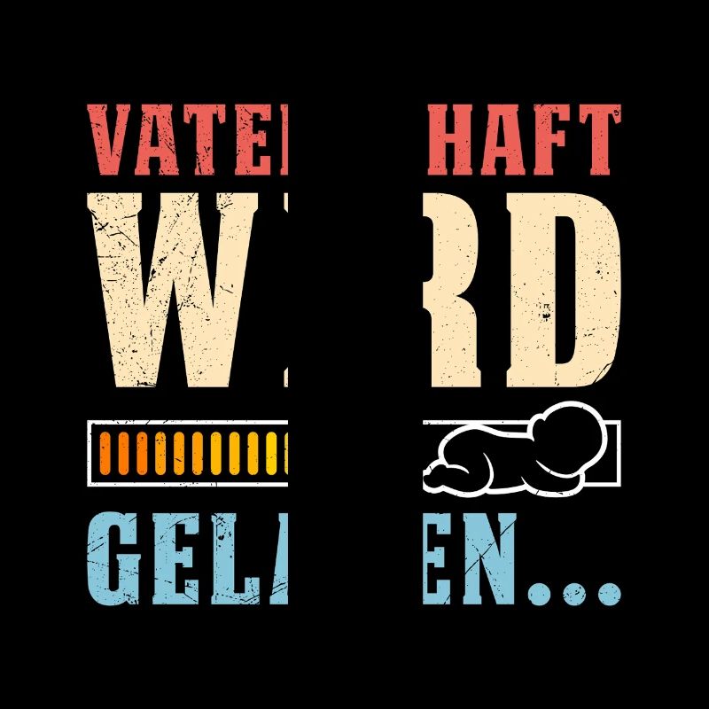 VATERSCHAFT WIRD GELADEN Lustiges