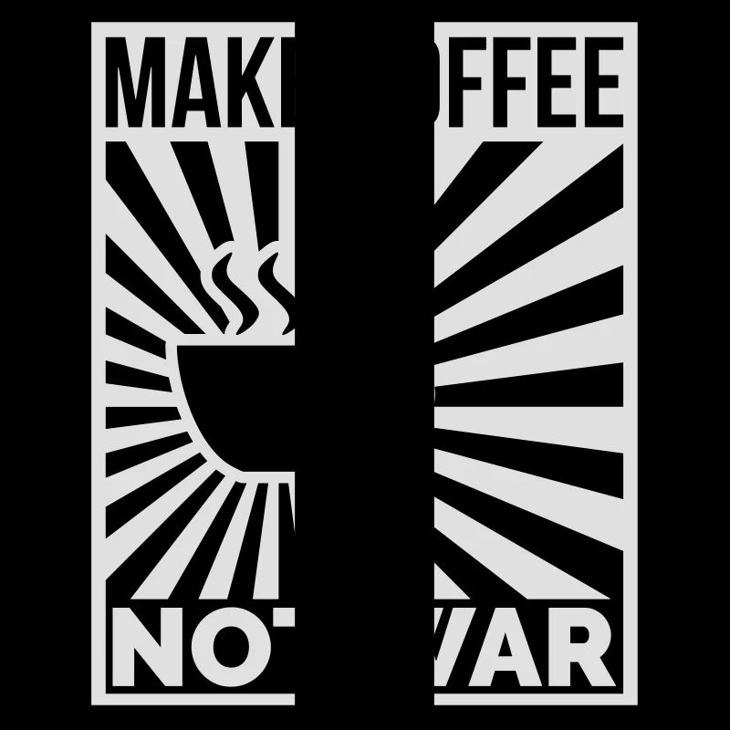Make coffee not war