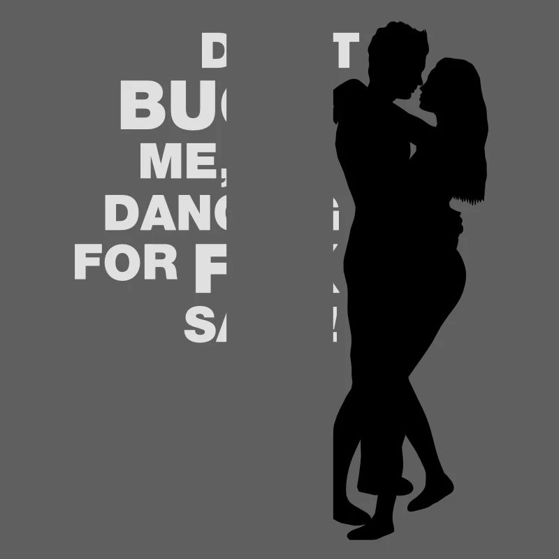 Don t bugg me I m dancing for fox sake