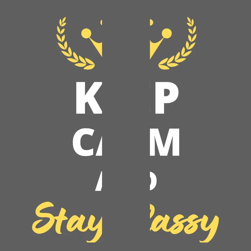 “Keep Calm and Stay Classy” - Élégance simple