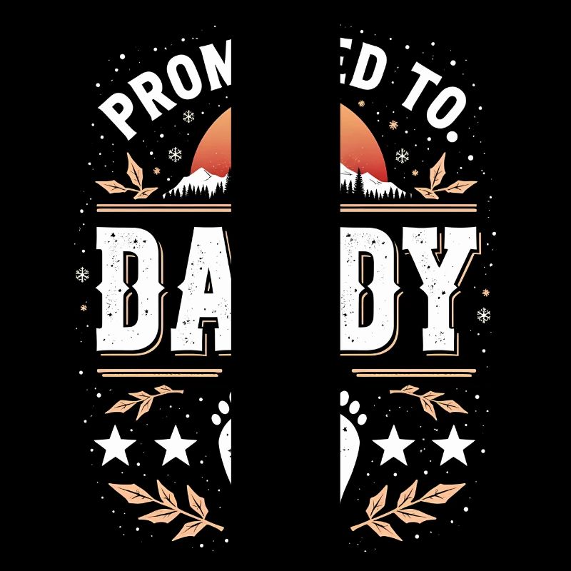 Promoted to Daddy Est. 2025
