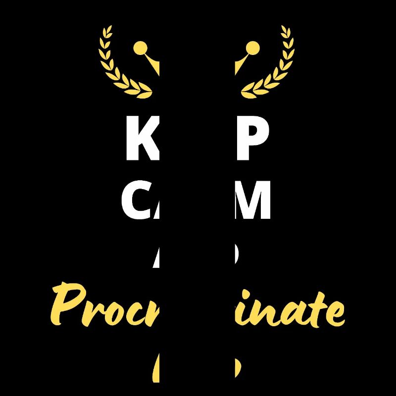 "Keep Calm and Procrastinate Now" - Humor and laziness