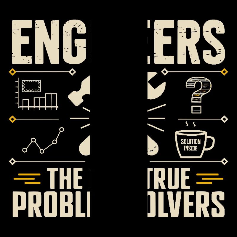 Engineers The True Problem Solvers für einen