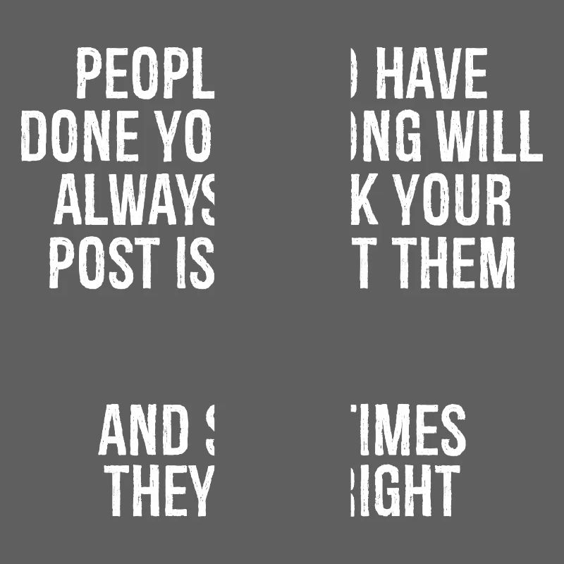 people who have done you wrong will always thin