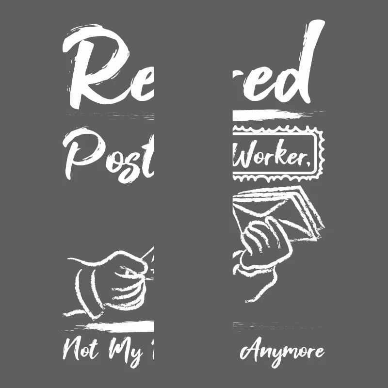 Retired postal worker not my problem anymore