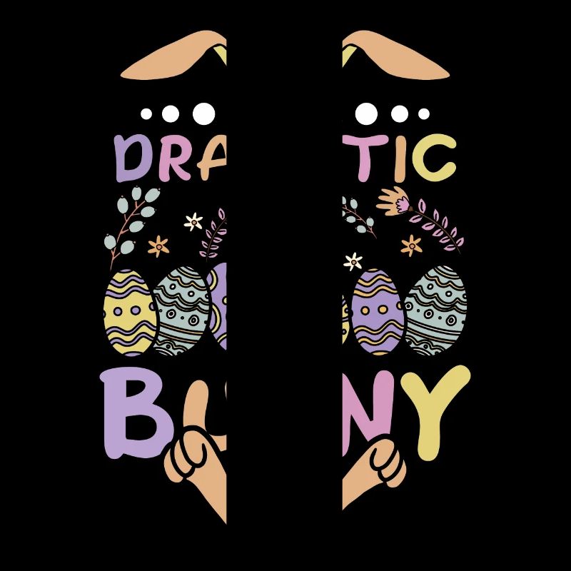 I'm The Dramatic Bunny Easter Day