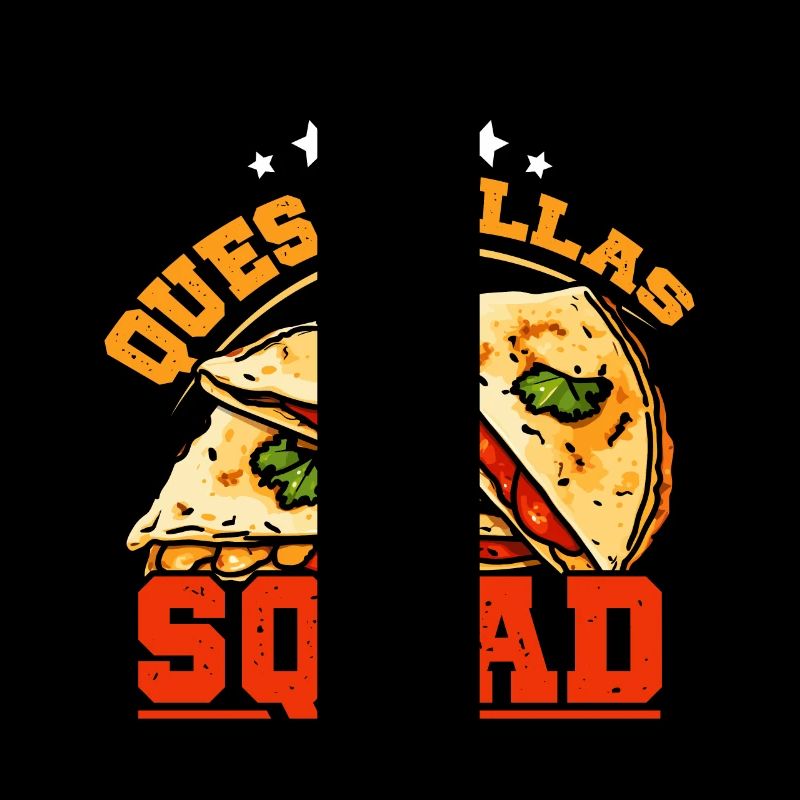 Quesadillas squad