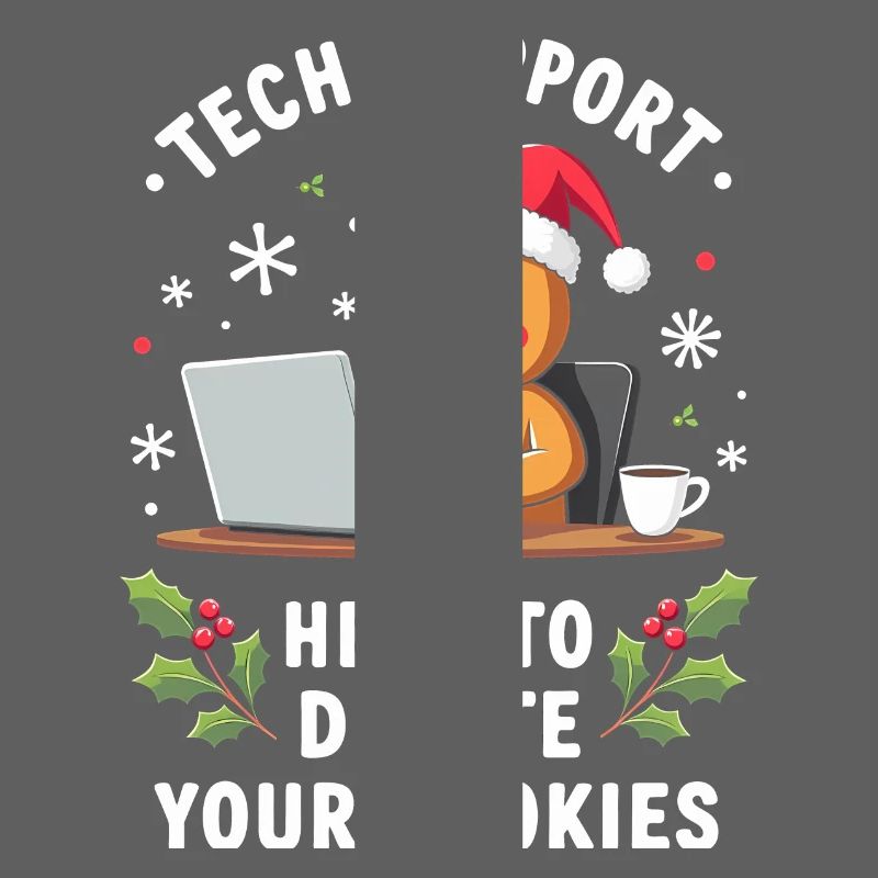 Tech Support, I'm here to delete your cookies