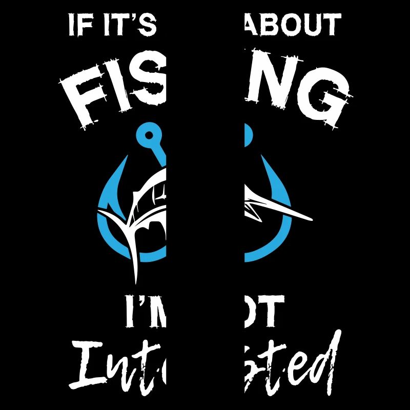 S’il ne s’agit pas de pêche, je ne suis pas intéressé