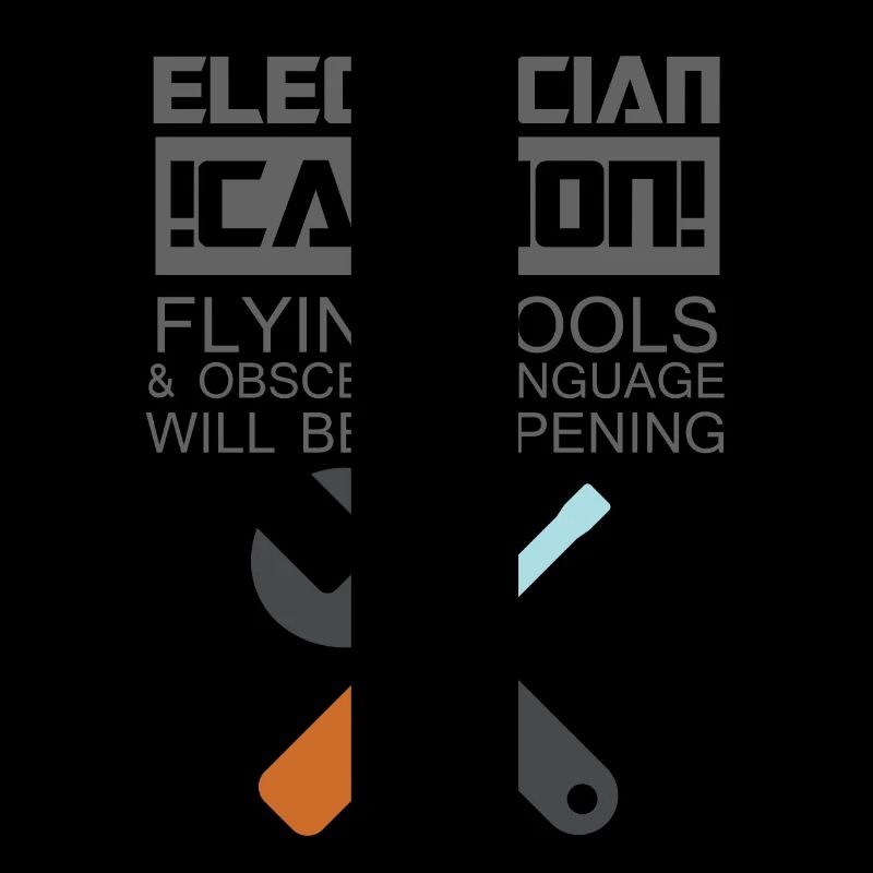 Elektriker: Electrician. Caution! Flying Tools &