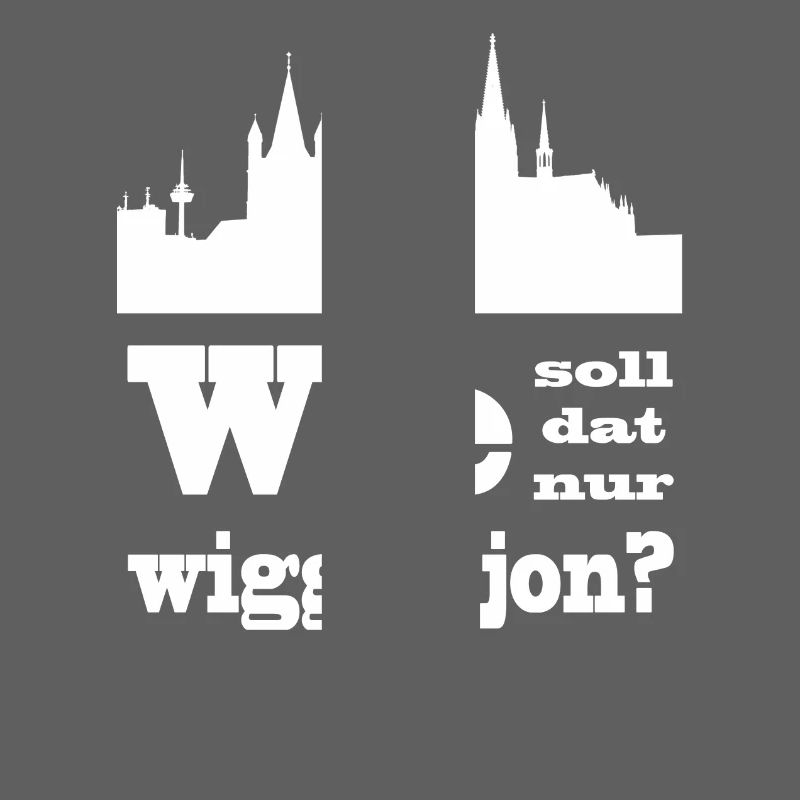 Köln / Kölsch: Wie soll dat nur wigger jon?