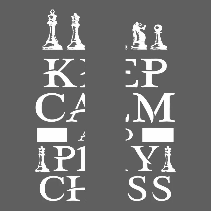 Keep Calm And Play Chess