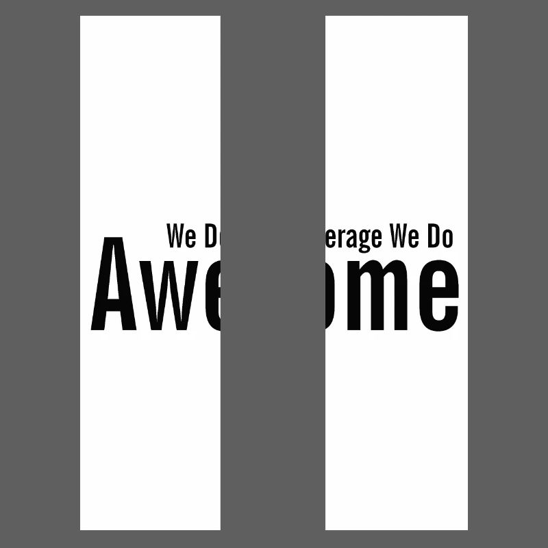 We Don't Do Average We Do Awesome