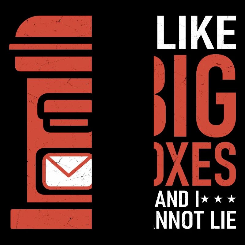 I Like Big Boxes And I Cannot Lie Mail Postal Work