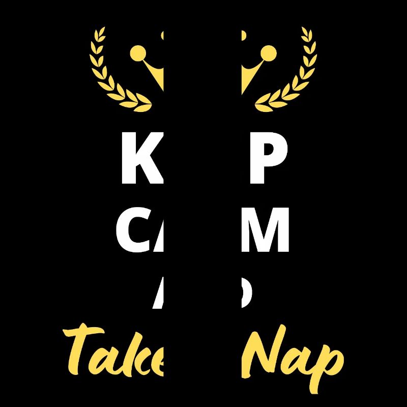 Keep Calm and Take a Nap