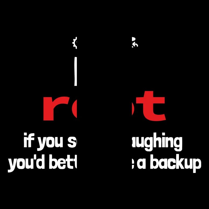 root backup - laughing