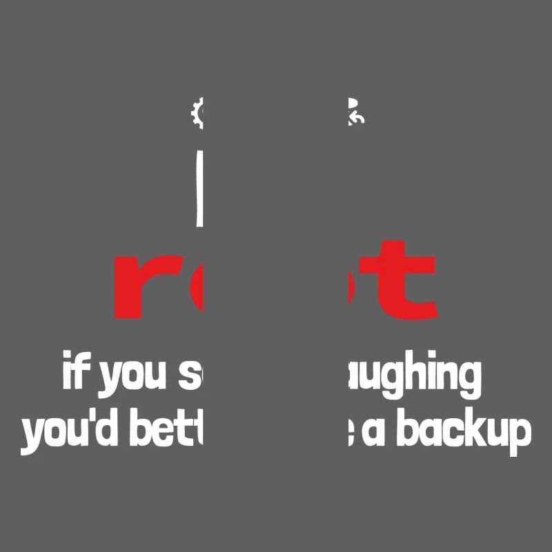 root backup - laughing