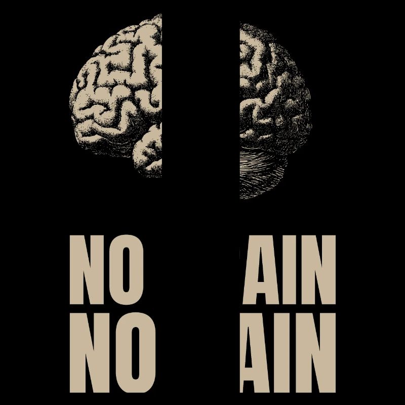 No Brain No Gain