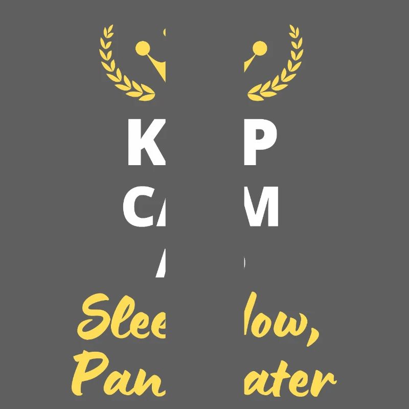 Keep Calm and Sleep Now, Panic Later