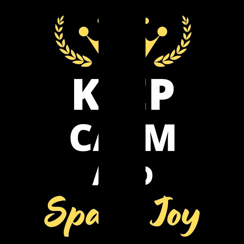 “Keep Calm and Spark Joy” - Positif et inspirant