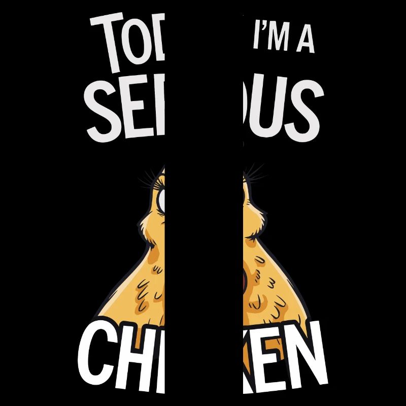 Today I'm a Serious Chicken