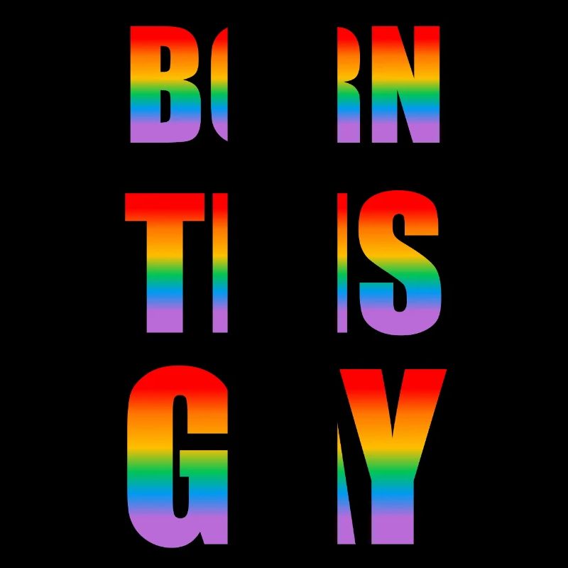 Born this gay rainbow text LGBT Pride