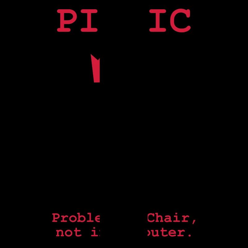 PICNIC - Problem in Chair, not in Computer - geek