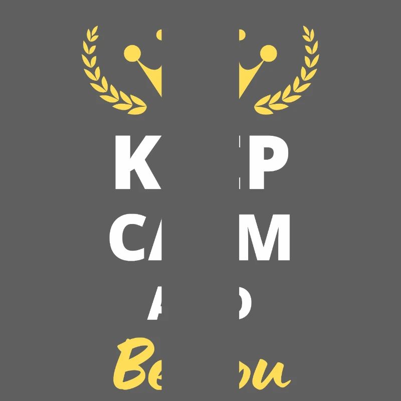 "Keep Calm and Be You" - Be Authentic