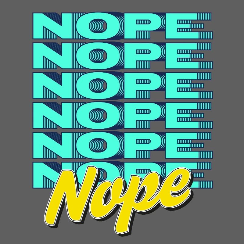 NOPE – Bold & Sassy Statement
