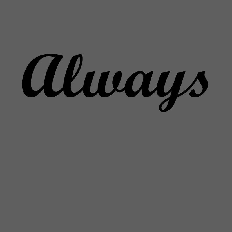 always