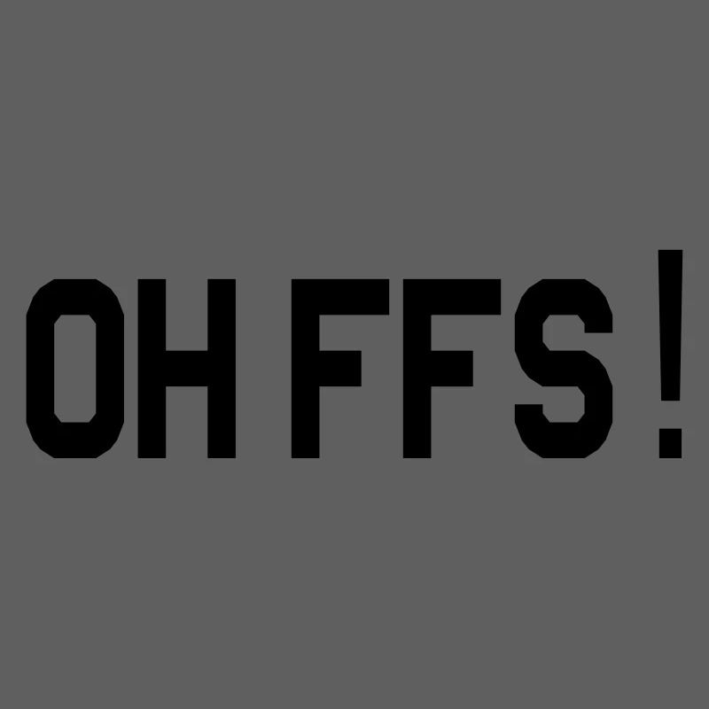 oh ffs