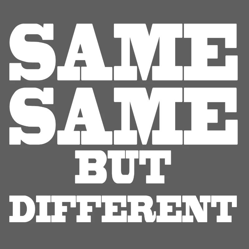 Same Same but Different
