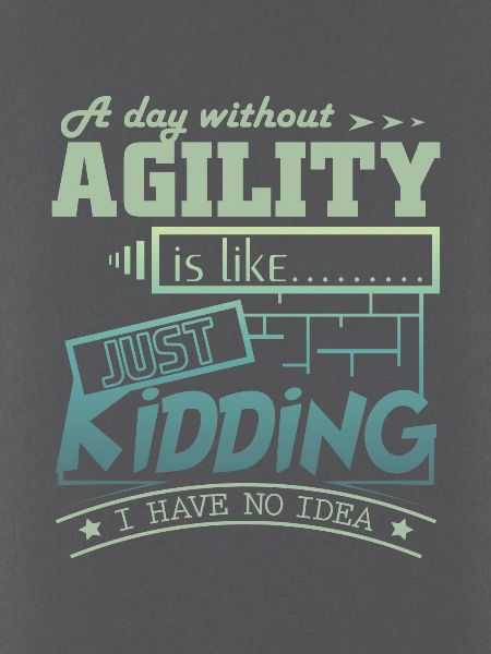Agility