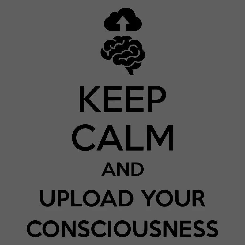 Upload Your Consciousness - Sarcastic Tech Joke