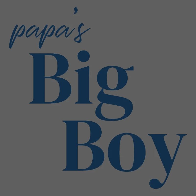 Papa's big boy