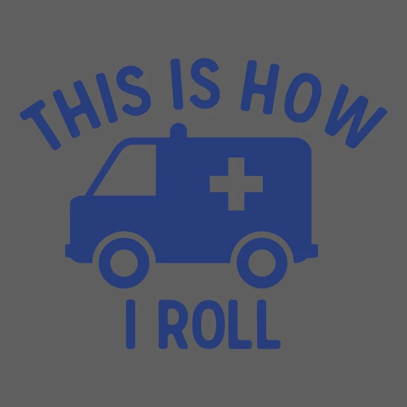 This Is How I Roll ambulance paramedic gift